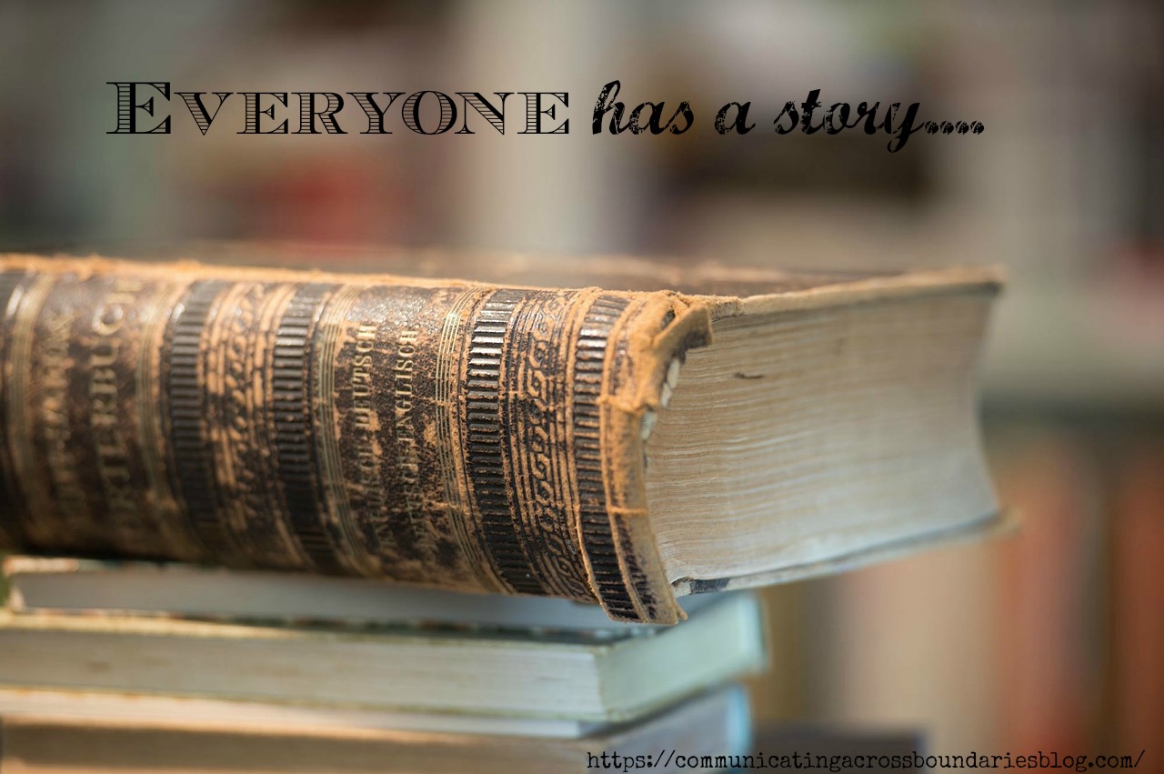 Everyone has a story